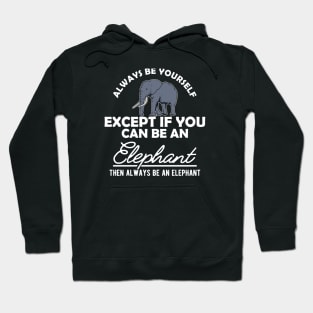 Elephant - Be yourself Hoodie